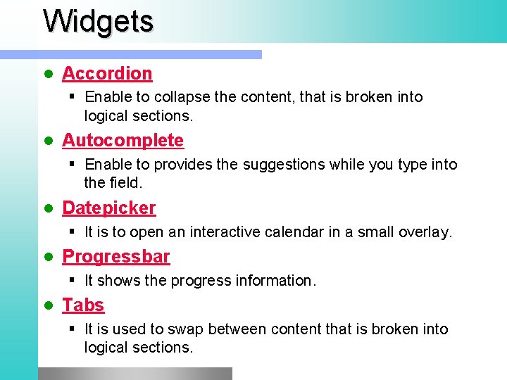 Widgets l Accordion § Enable to collapse the content, that is broken into logical