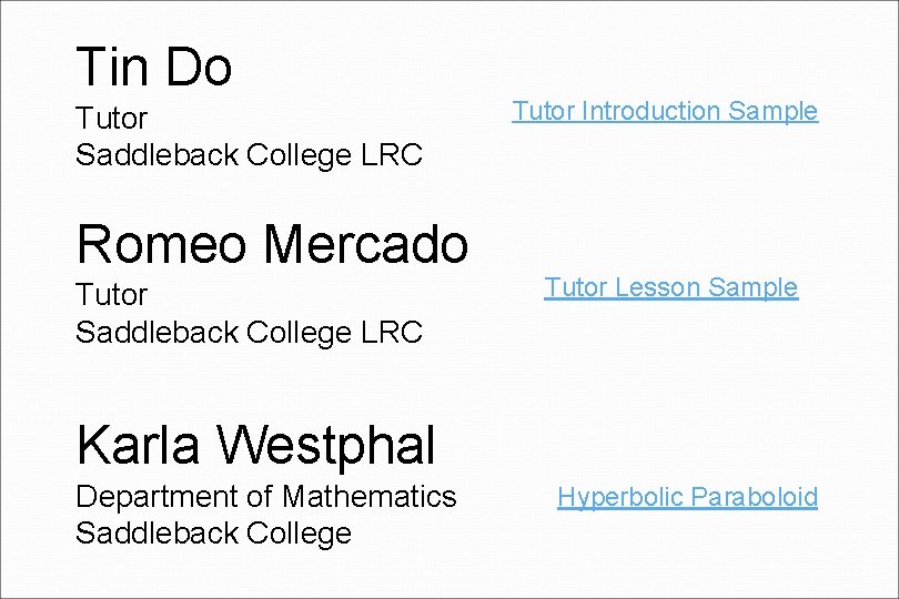 Tin Do Tutor Saddleback College LRC Romeo Mercado Tutor Saddleback College LRC Tutor Introduction