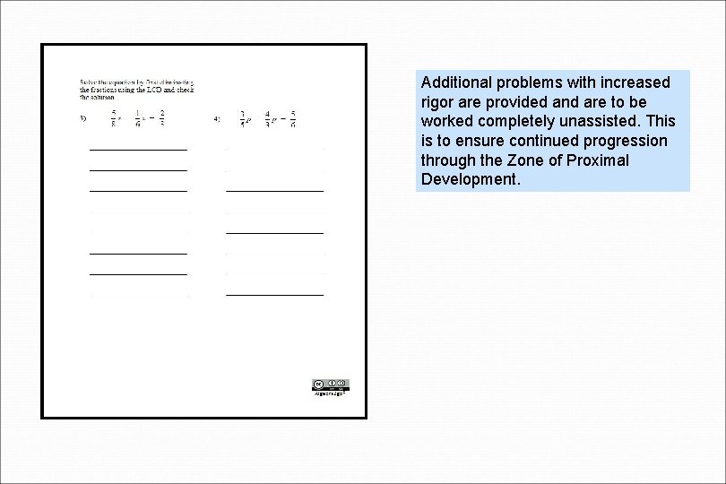 Additional problems with increased rigor are provided and are to be worked completely unassisted.