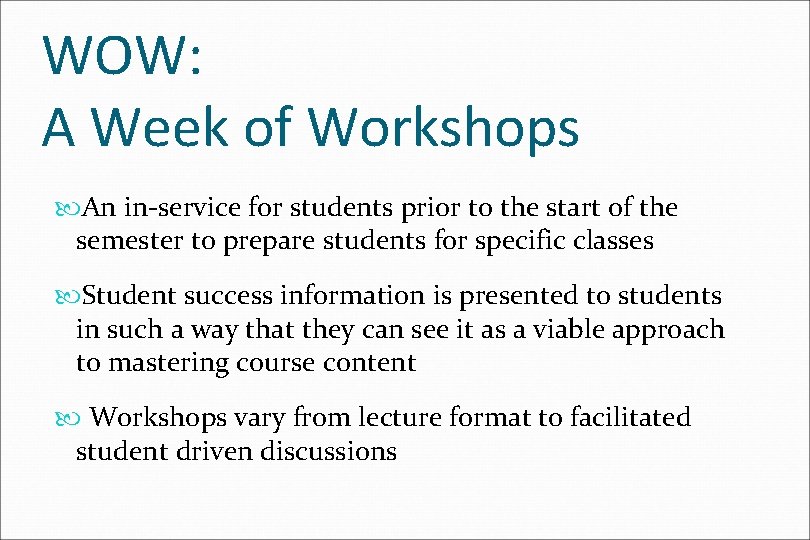 WOW: A Week of Workshops An in-service for students prior to the start of