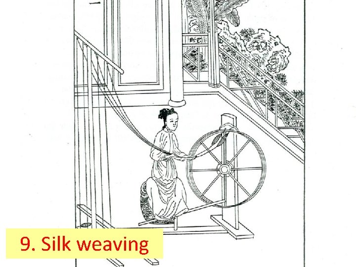 9. Silk weaving 