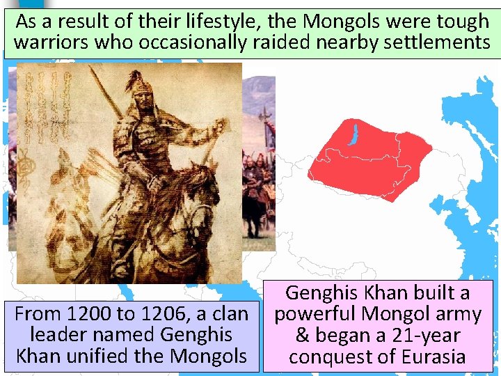 As a result of their lifestyle, the Mongols were tough Who were the Mongols?