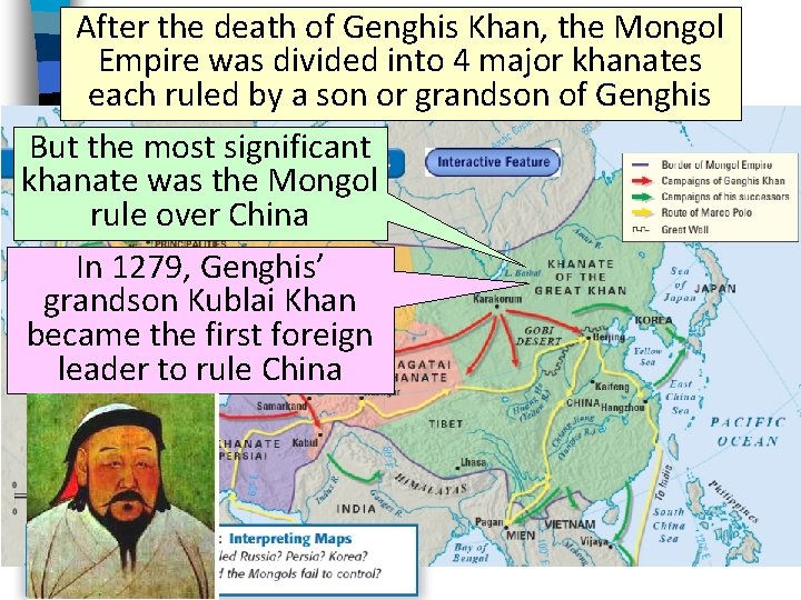 After the death of Genghis Khan, the Mongol Empire was divided into 4 major