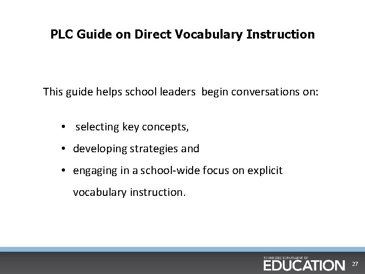 PLC Guide on Direct Vocabulary Instruction This guide helps school leaders begin conversations on: