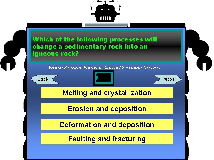 Which of the following processes will change a sedimentary rock into an igneous rock?