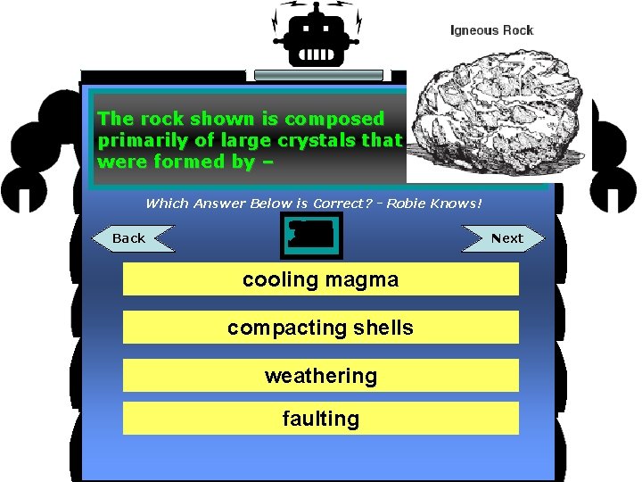 The rock shown is composed primarily of large crystals that were formed by –