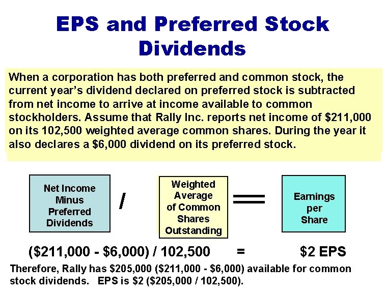 EPS and Preferred Stock Dividends When a corporation has both preferred and common stock,