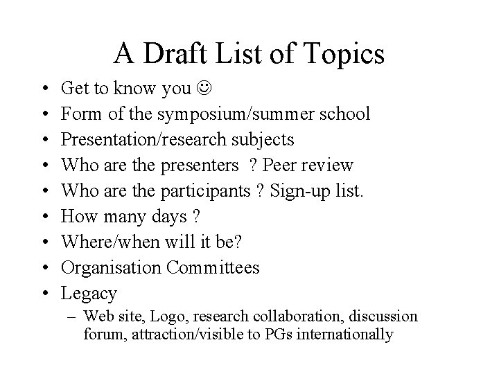 A Draft List of Topics • • • Get to know you Form of A Draft List of Topics • • • Get to know you Form of