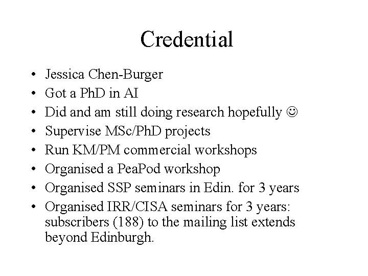 Credential • • Jessica Chen-Burger Got a Ph. D in AI Did and am Credential • • Jessica Chen-Burger Got a Ph. D in AI Did and am