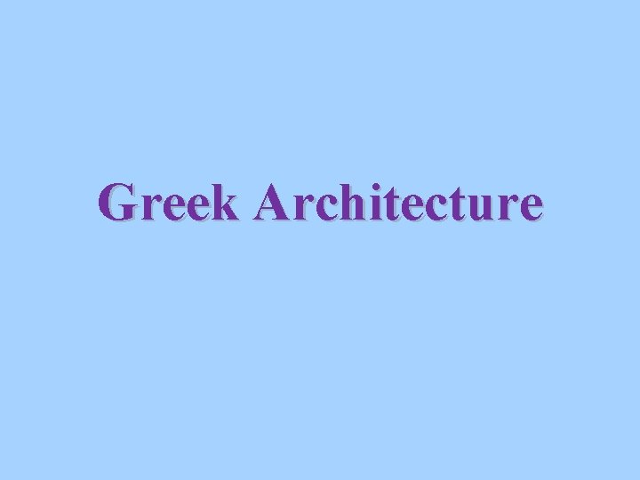 Greek Architecture 