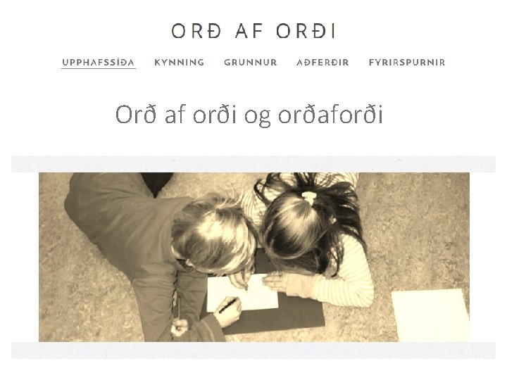 Orð af orði og orðaforði Orð af orði Kynning í myndum 