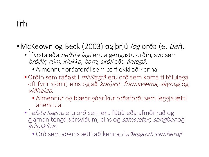 frh • Mc. Keown og Beck (2003) og þrjú lög orða (e. tier). •