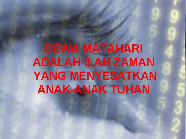DEWA MATAHARI ADALAH ILAH ZAMAN YANG MENYESATKAN ANAK-ANAK TUHAN 