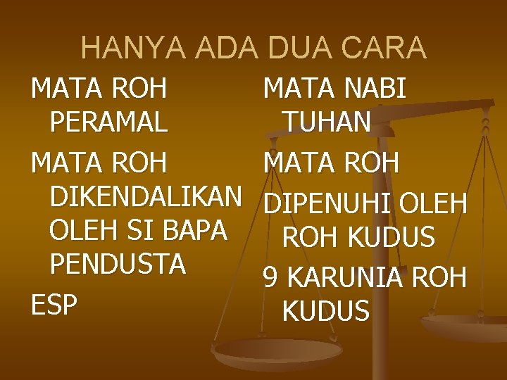 HANYA ADA DUA CARA MATA ROH PERAMAL MATA ROH DIKENDALIKAN OLEH SI BAPA PENDUSTA