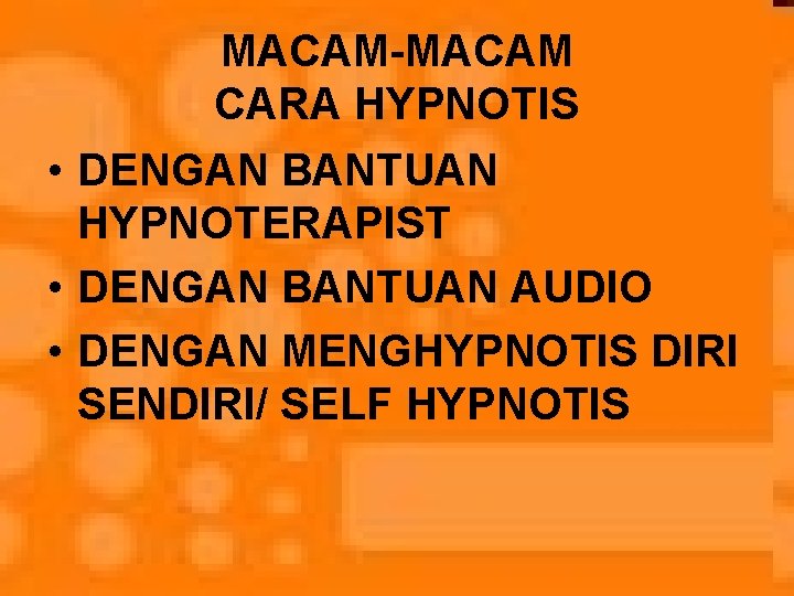 MACAM-MACAM CARA HYPNOTIS • DENGAN BANTUAN HYPNOTERAPIST • DENGAN BANTUAN AUDIO • DENGAN MENGHYPNOTIS