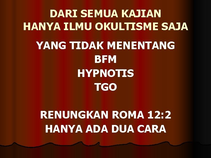 DARI SEMUA KAJIAN HANYA ILMU OKULTISME SAJA YANG TIDAK MENENTANG BFM HYPNOTIS TGO RENUNGKAN