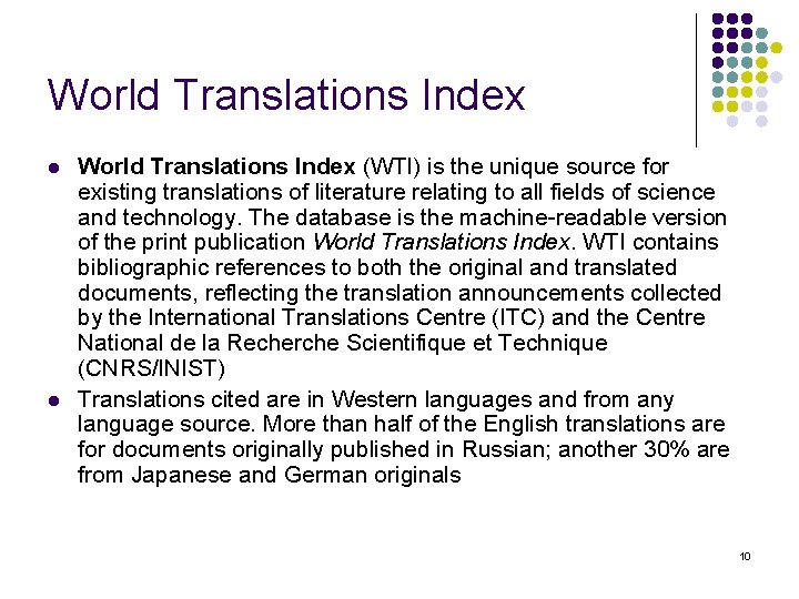 World Translations Index l l World Translations Index (WTI) is the unique source for