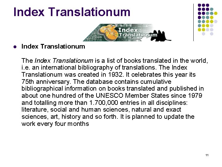 Index Translationum l Index Translationum The Index Translationum is a list of books translated