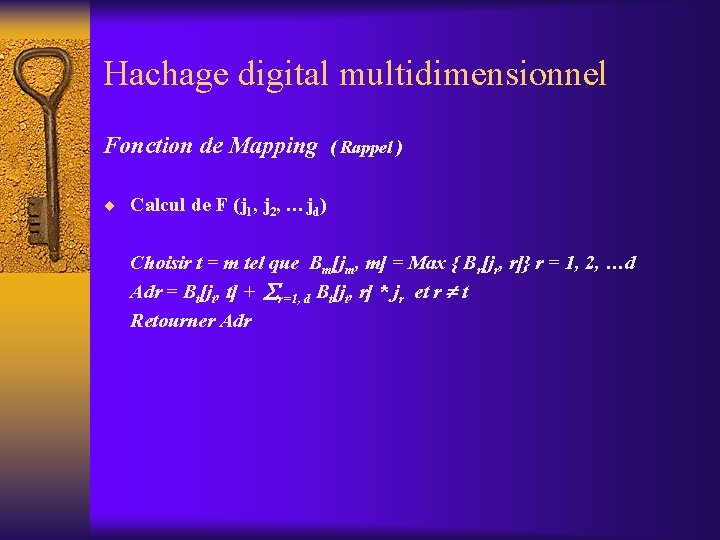 Hachage digital multidimensionnel Fonction de Mapping ( Rappel ) ¨ Calcul de F (j