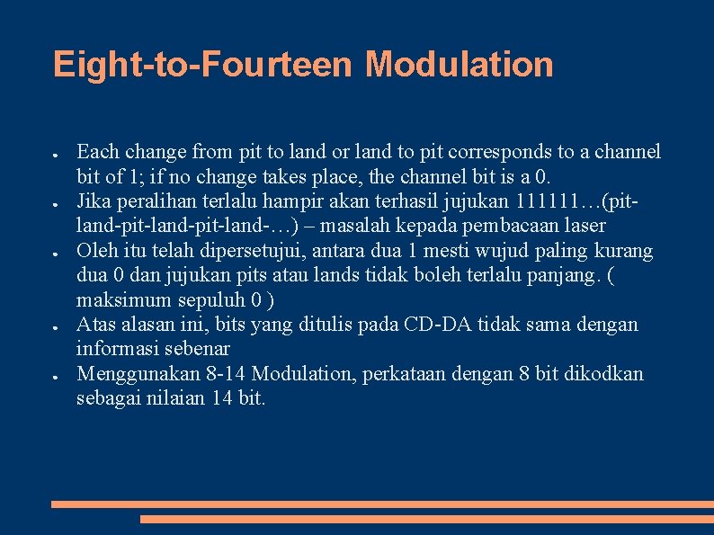 Eight-to-Fourteen Modulation ● ● ● Each change from pit to land or land to