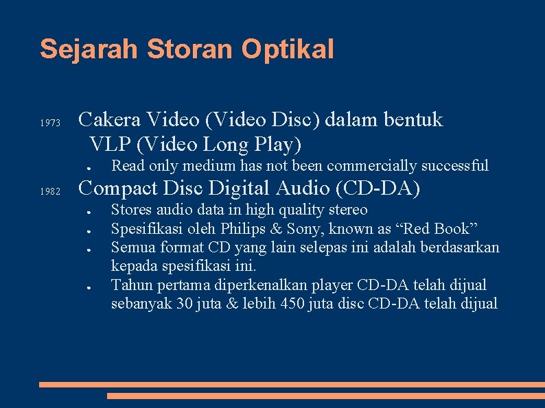 Sejarah Storan Optikal 1973 Cakera Video (Video Disc) dalam bentuk VLP (Video Long Play)