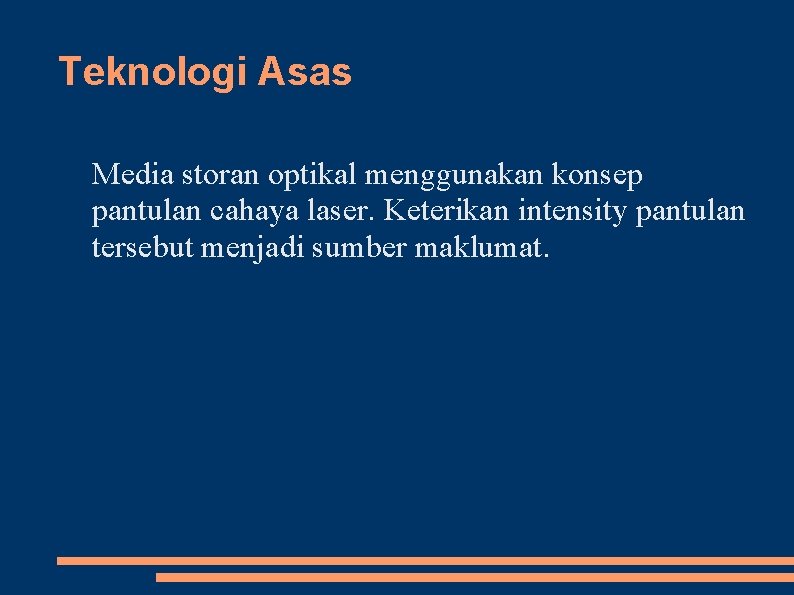 Teknologi Asas Media storan optikal menggunakan konsep pantulan cahaya laser. Keterikan intensity pantulan tersebut