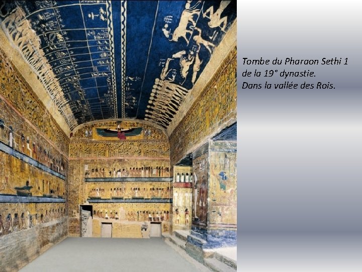 Tombe du Pharaon Sethi 1 de la 19° dynastie. Dans la vallée des Rois.