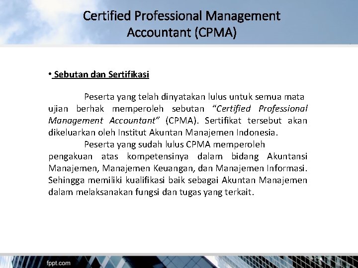 Certified Professional Management Accountant (CPMA) • Sebutan dan Sertifikasi Peserta yang telah dinyatakan lulus