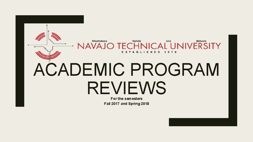 ACADEMIC PROGRAM REVIEWS For the semesters Fall 2017 and Spring 2018 