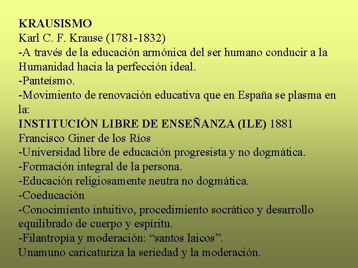 KRAUSISMO Karl C. F. Krause (1781 -1832) -A través de la educación armónica del