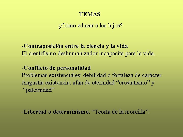 TEMAS ¿Cómo educar a los hijos? -Contraposición entre la ciencia y la vida El