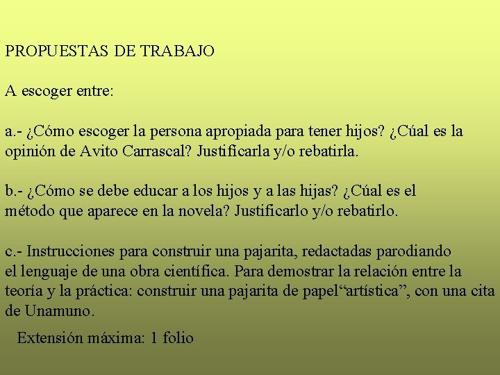 PROPUESTAS DE TRABAJO A escoger entre: a. - ¿Cómo escoger la persona apropiada para