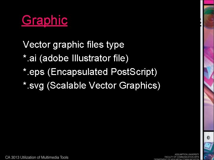 Graphic Vector graphic files type *. ai (adobe Illustrator file) *. eps (Encapsulated Post.