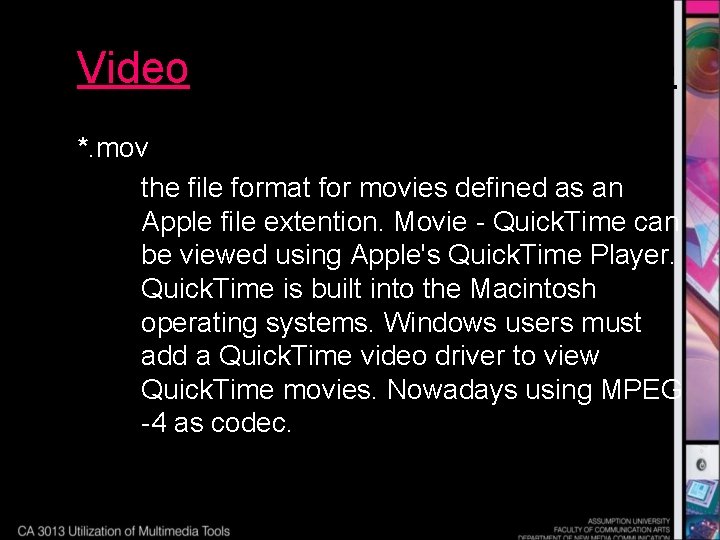 Video *. mov the file format for movies defined as an Apple file extention.