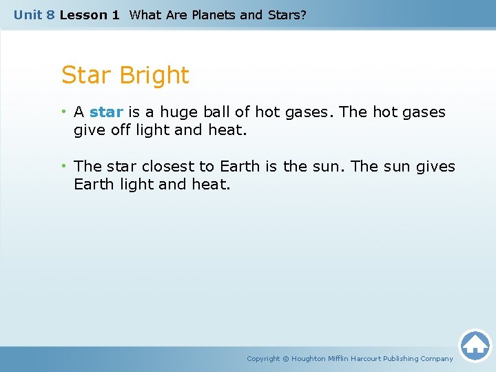 Unit 8 Lesson 1 What Are Planets and Stars? Star Bright • A star Unit 8 Lesson 1 What Are Planets and Stars? Star Bright • A star