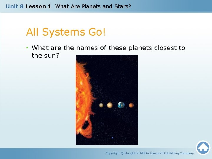 Unit 8 Lesson 1 What Are Planets and Stars? All Systems Go! • What Unit 8 Lesson 1 What Are Planets and Stars? All Systems Go! • What