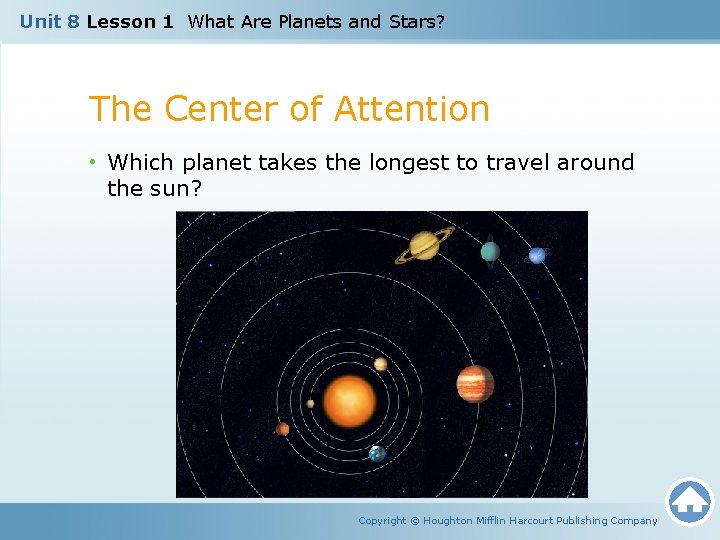 Unit 8 Lesson 1 What Are Planets and Stars? The Center of Attention • Unit 8 Lesson 1 What Are Planets and Stars? The Center of Attention •