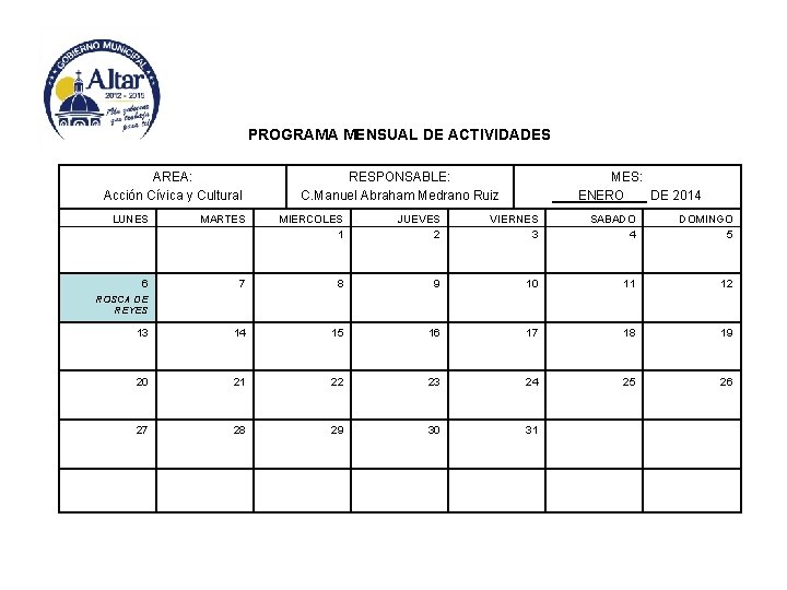 PROGRAMA MENSUAL DE ACTIVIDADES AREA: Acción Cívica y Cultural RESPONSABLE: C. Manuel Abraham Medrano