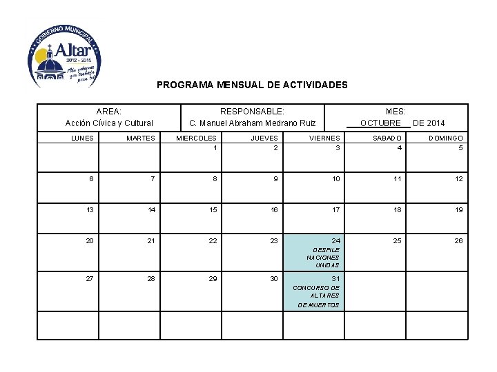 PROGRAMA MENSUAL DE ACTIVIDADES AREA: Acción Cívica y Cultural RESPONSABLE: C. Manuel Abraham Medrano