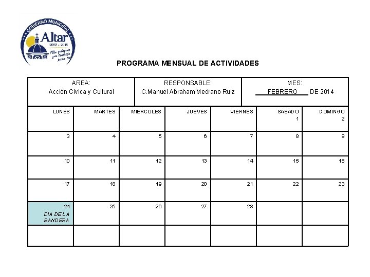 PROGRAMA MENSUAL DE ACTIVIDADES AREA: Acción Cívica y Cultural RESPONSABLE: C. Manuel Abraham Medrano