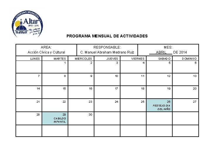 PROGRAMA MENSUAL DE ACTIVIDADES AREA: Acción Cívica y Cultural RESPONSABLE: C. Manuel Abraham Medrano