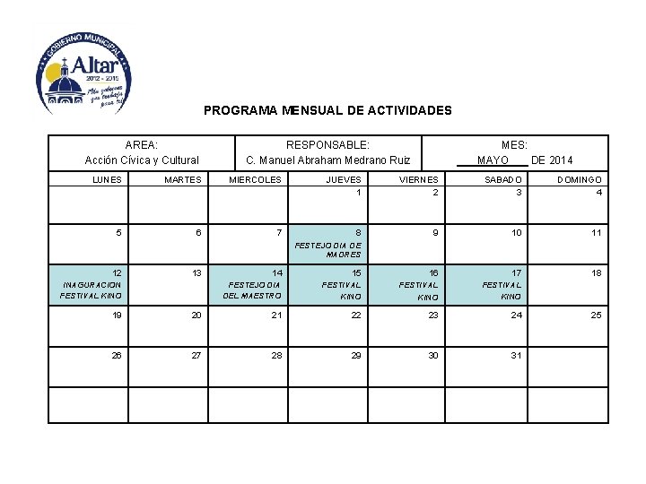 PROGRAMA MENSUAL DE ACTIVIDADES AREA: Acción Cívica y Cultural RESPONSABLE: C. Manuel Abraham Medrano