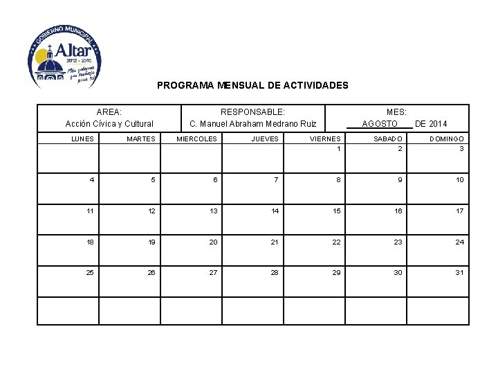 PROGRAMA MENSUAL DE ACTIVIDADES AREA: Acción Cívica y Cultural RESPONSABLE: C. Manuel Abraham Medrano