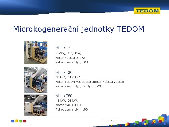 Microkogenerační jednotky TEDOM Micro T 7 7 k. We , 17, 2 k. Wt