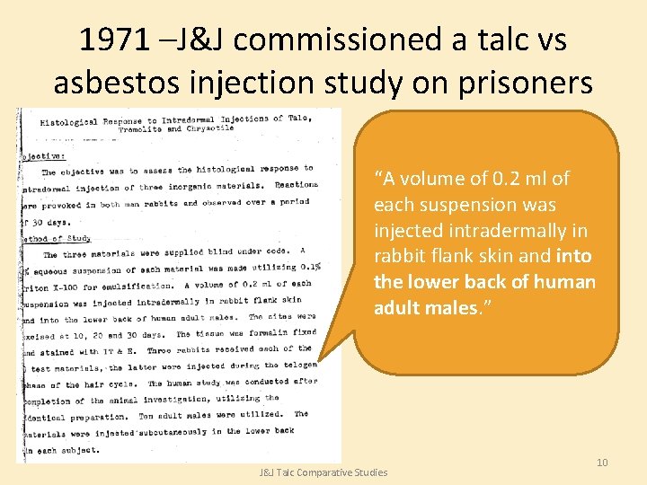 1971 –J&J commissioned a talc vs asbestos injection study on prisoners “A volume of 1971 –J&J commissioned a talc vs asbestos injection study on prisoners “A volume of