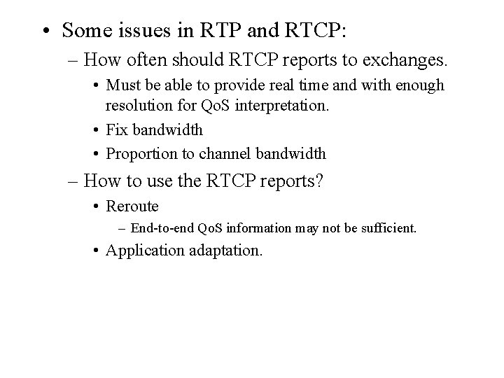 • Some issues in RTP and RTCP: – How often should RTCP reports • Some issues in RTP and RTCP: – How often should RTCP reports