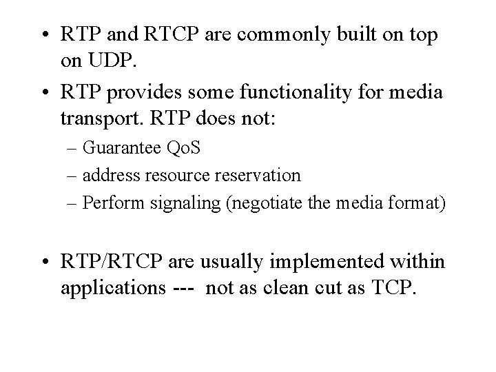 • RTP and RTCP are commonly built on top on UDP. • RTP • RTP and RTCP are commonly built on top on UDP. • RTP