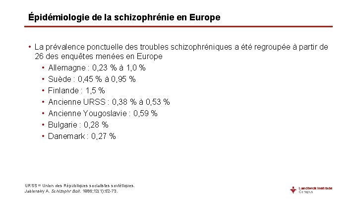 Épidémiologie de la schizophrénie en Europe • La prévalence ponctuelle des troubles schizophréniques a