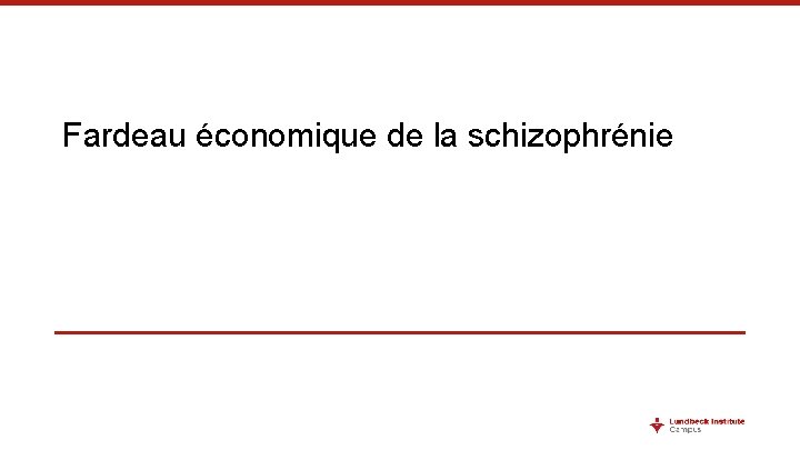 Fardeau économique de la schizophrénie 