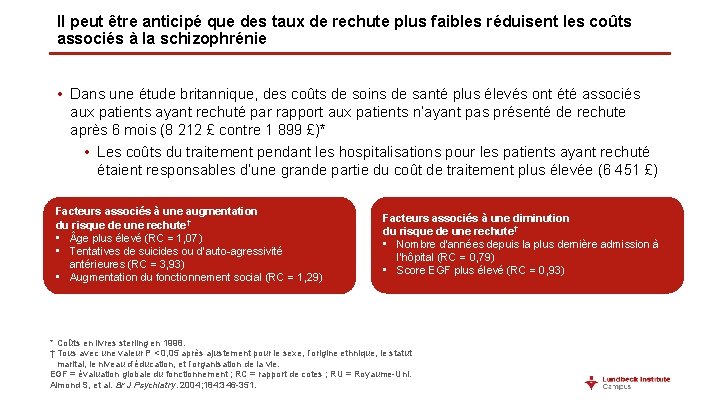 Il peut être anticipé que des taux de rechute plus faibles réduisent les coûts